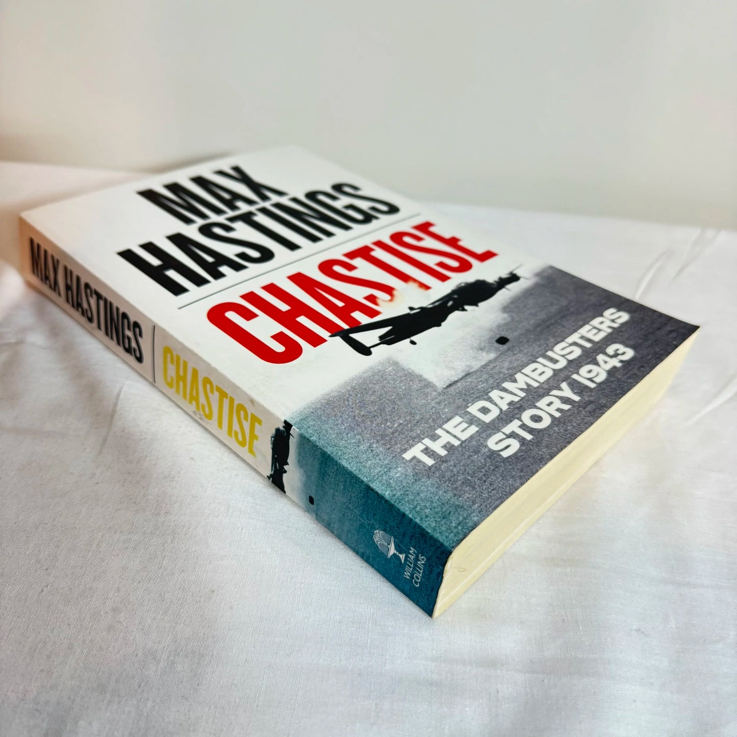 Chastise : The Dambusters Story 1943 - Max Hastings