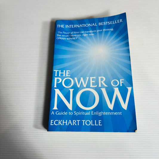 The Power of Now : A Guide to Spiritual Enlightenment - Eckhart Tolle