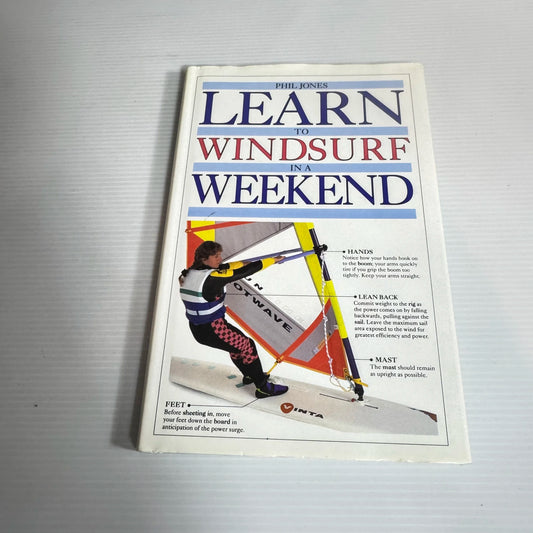 Learn to Windsurf in a Weekend - Phil Jones