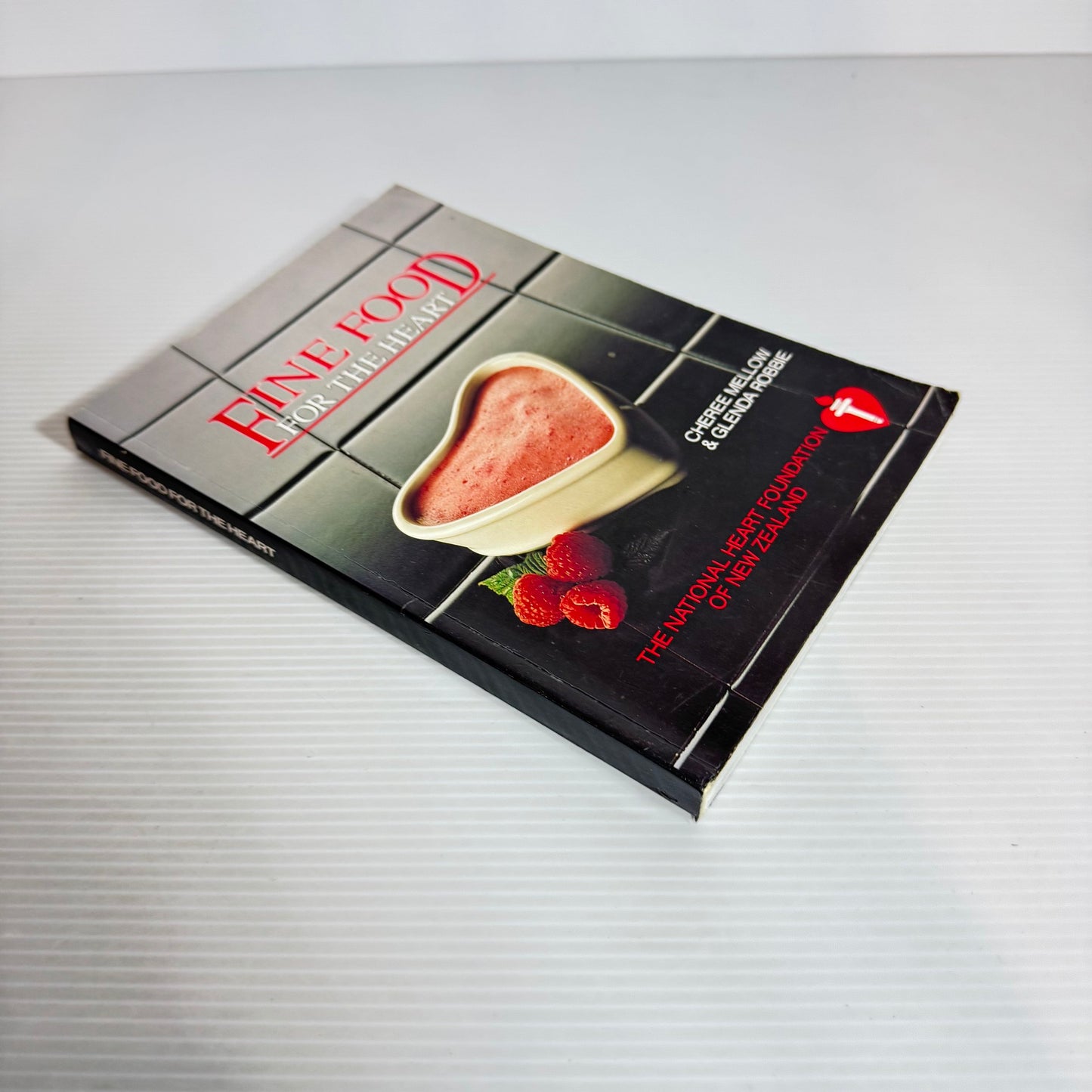 Fine Food For the Heart : The National Heart Foundation of New Zealand - Cheree Mellow & Glenda Robbie