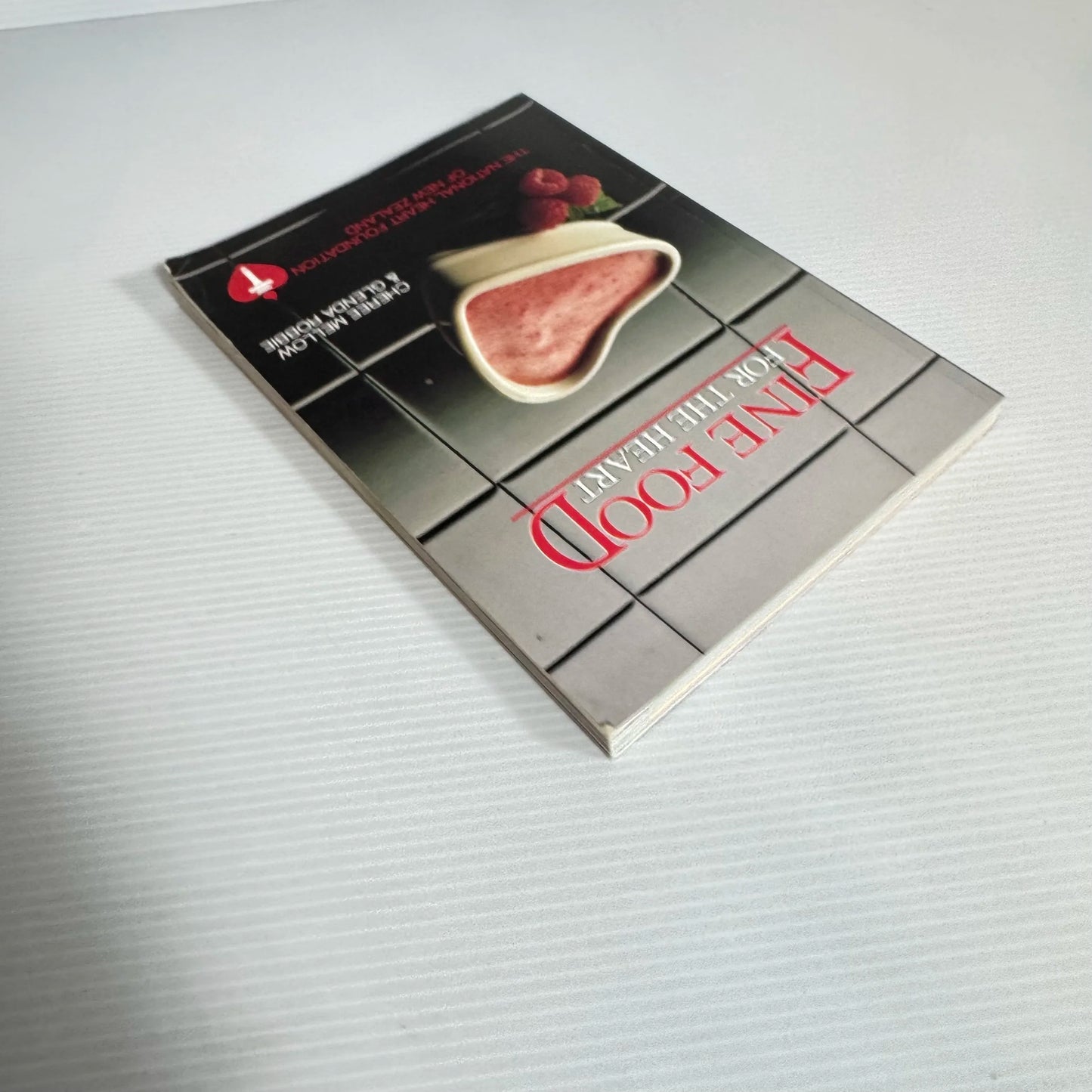 Fine Food For the Heart : The National Heart Foundation of New Zealand - Cheree Mellow & Glenda Robbie