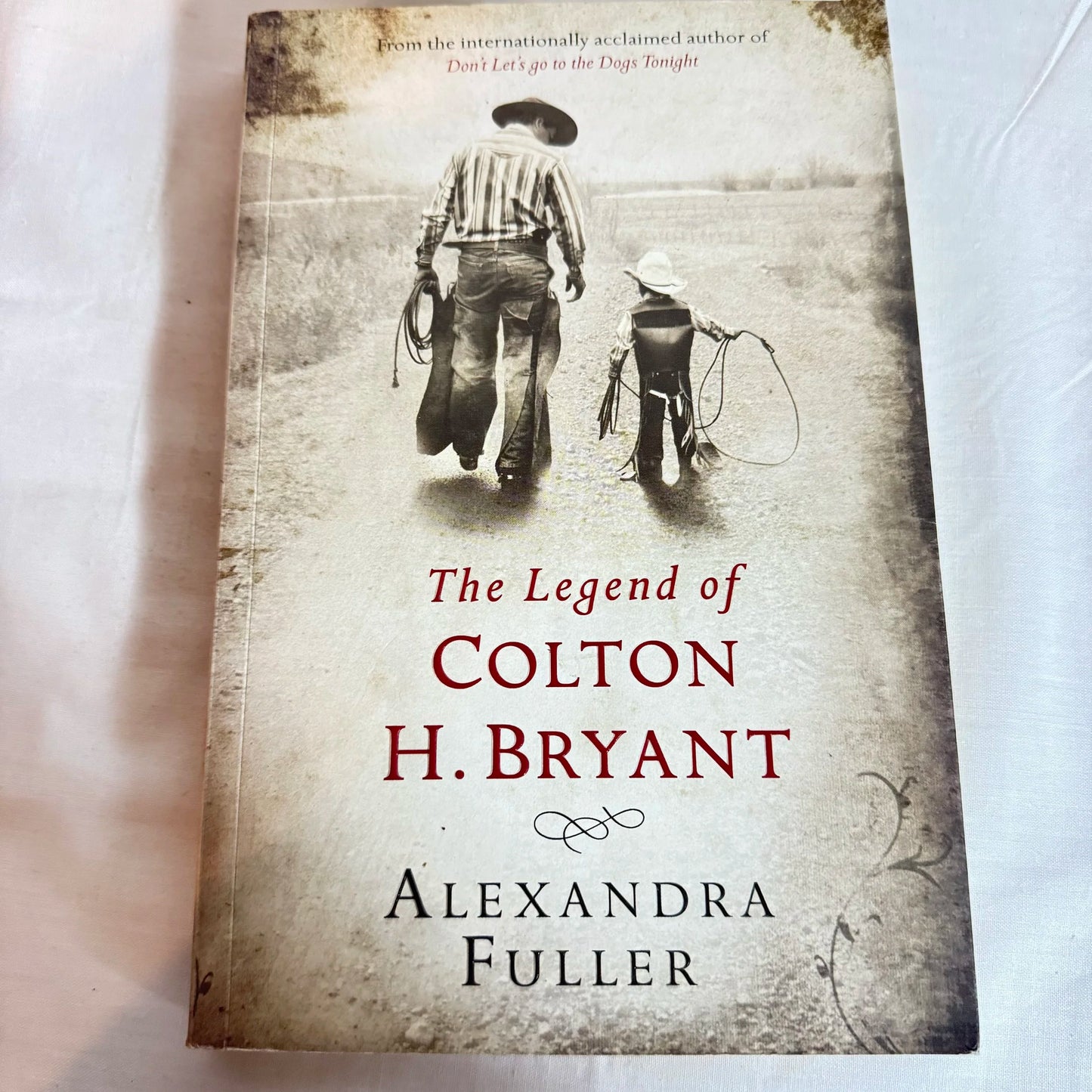 The Legend of Colton H. Bryant - Alexandra Fuller
