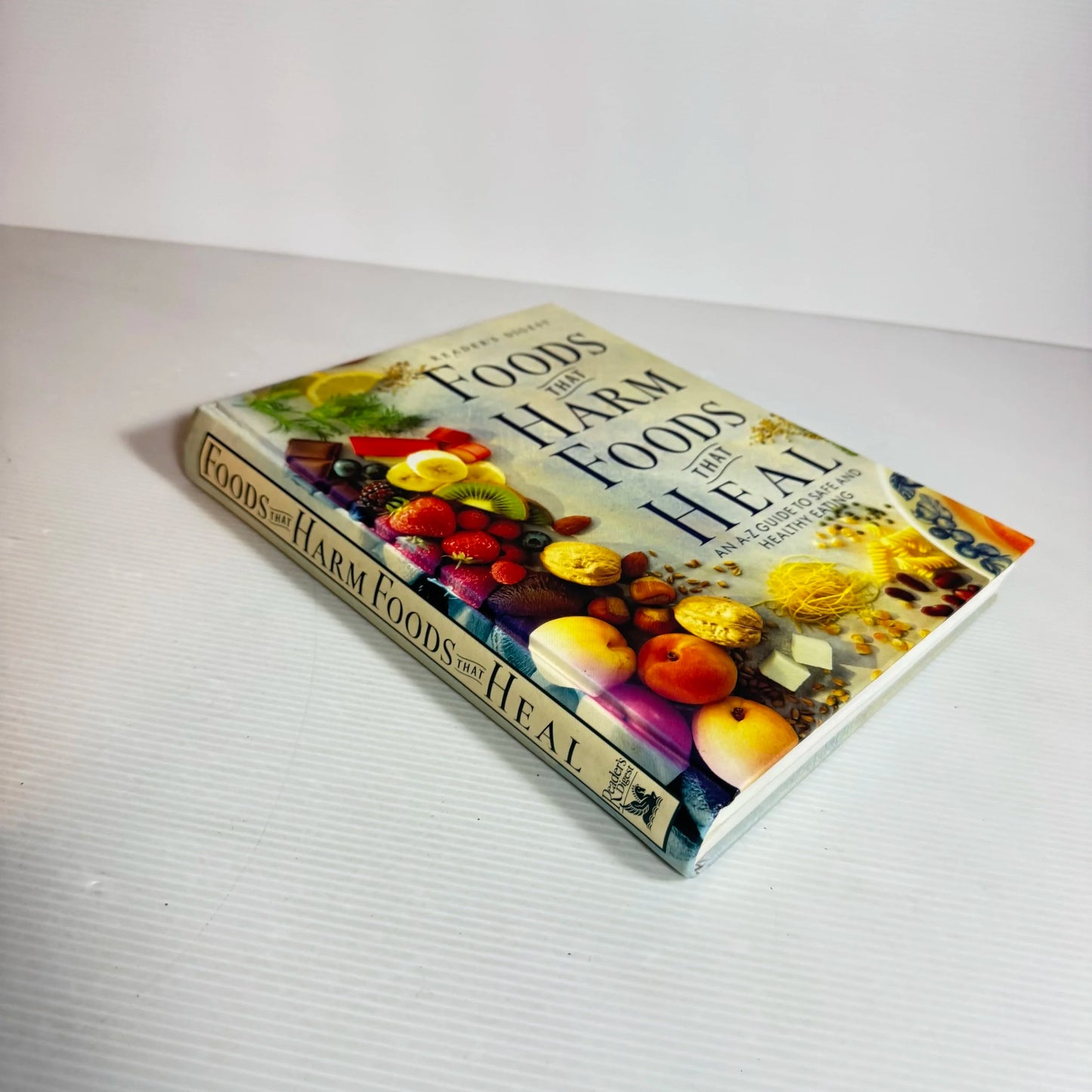 Reader's Digest Foods That Harm, Food That Heal: An A-Z Guide To Safe And Healthy Eating