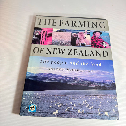 The Farming Of New Zealand: The People And The Land - Gordon McLauchlan
