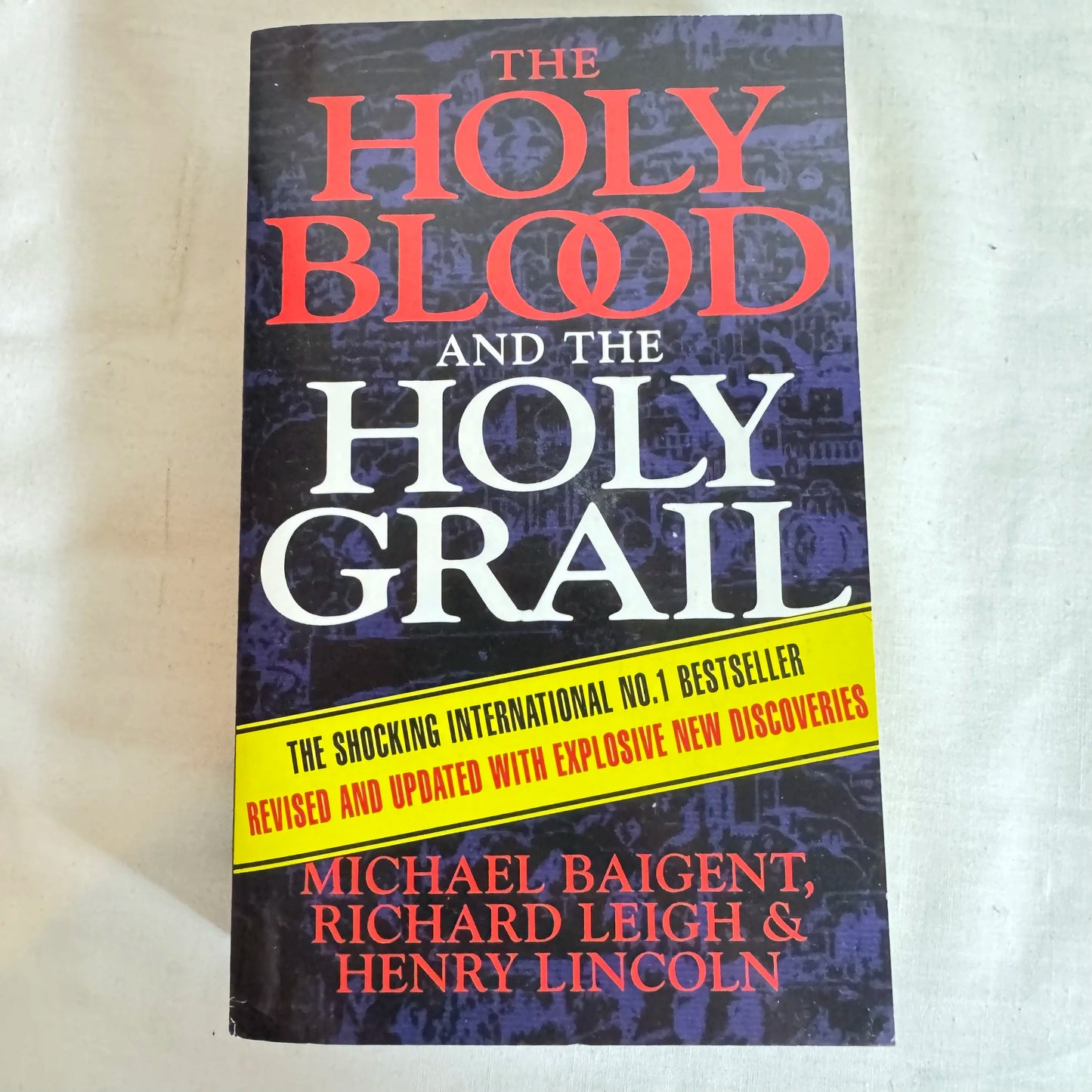 The Holy Blood & The Holy Grail - Michael Baigent, Richard Leigh & Henry Lincoln