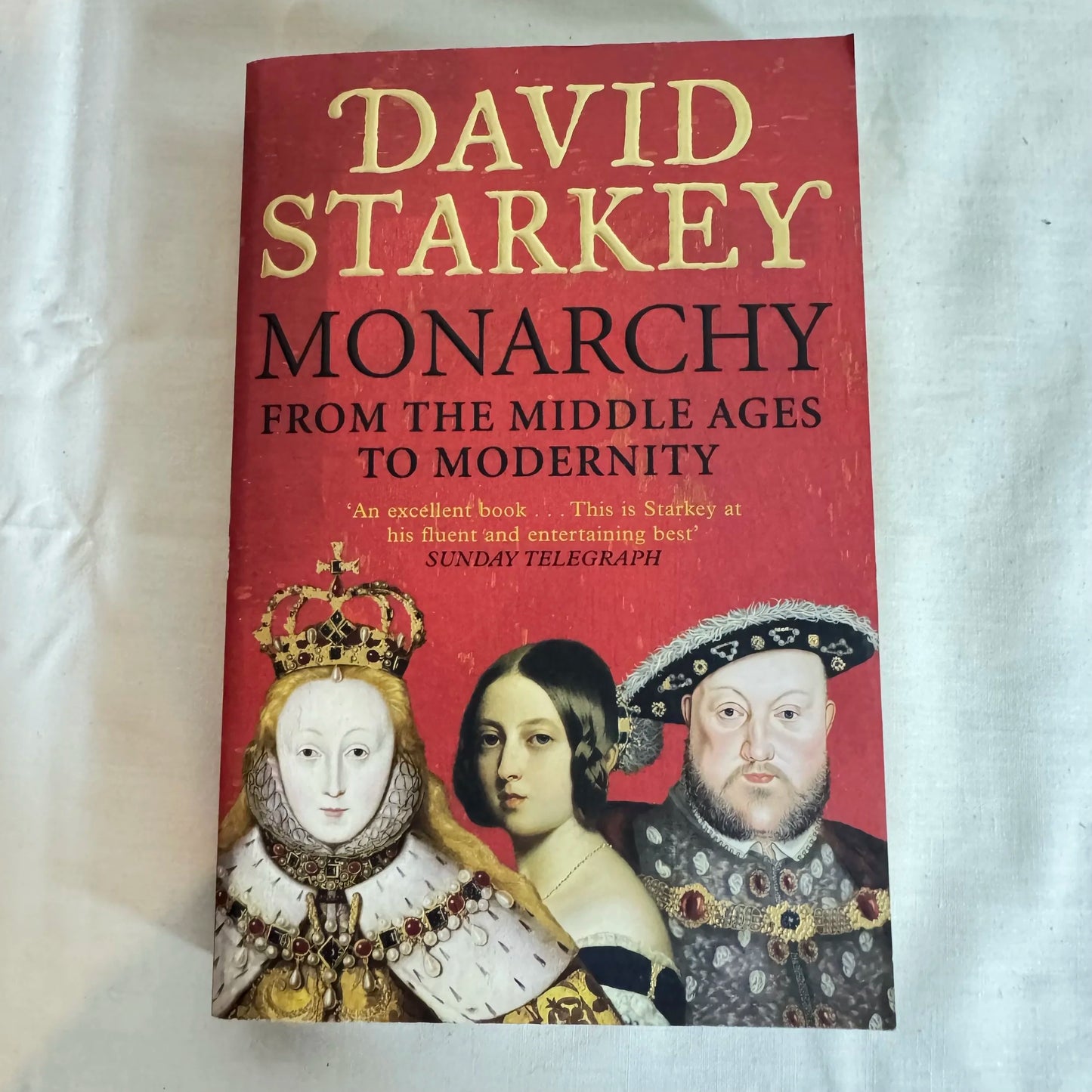 Monarchy From The Middle Ages to Modernity - David Starkey