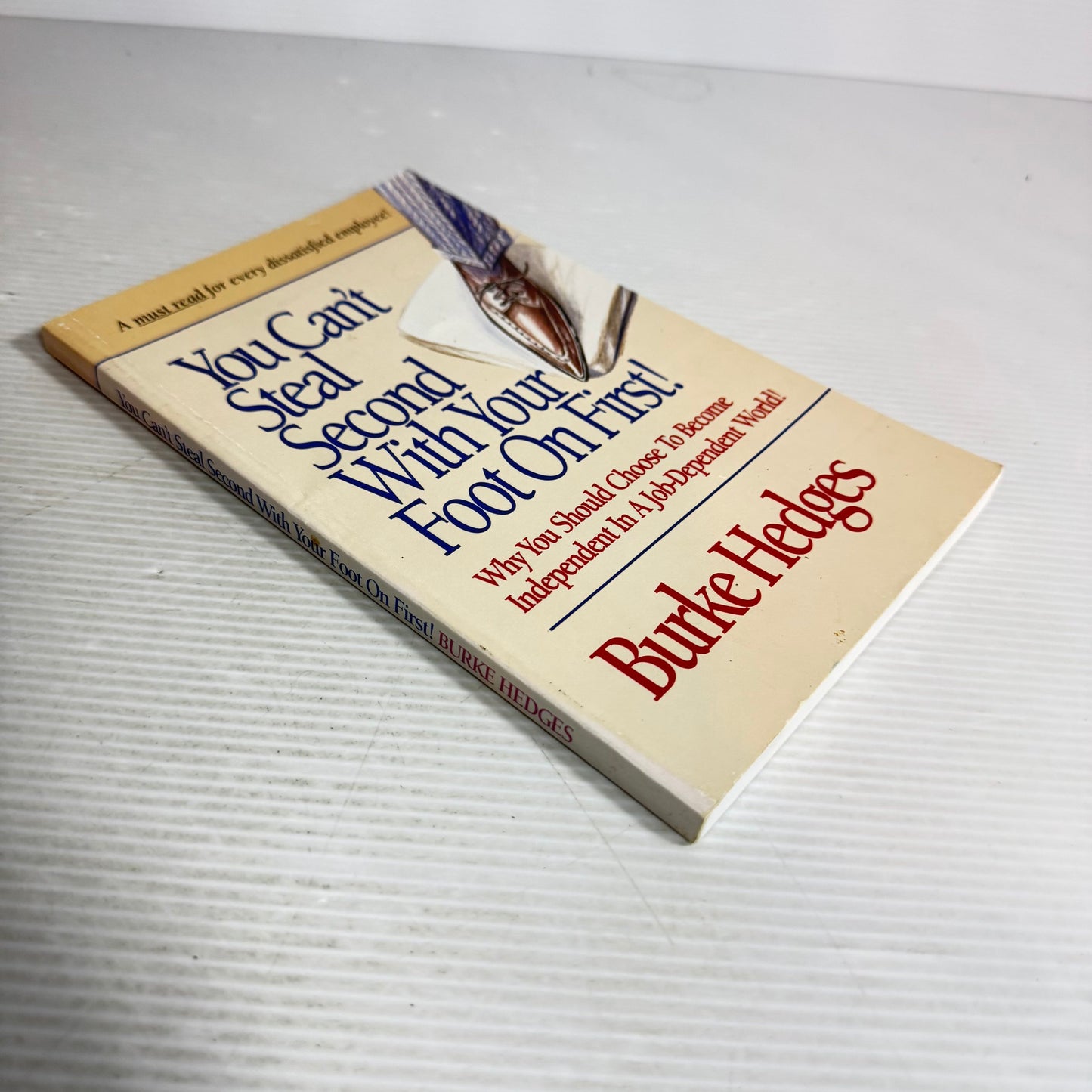 You Can't Steal Second With Your Foot On First! - Burke Hedges