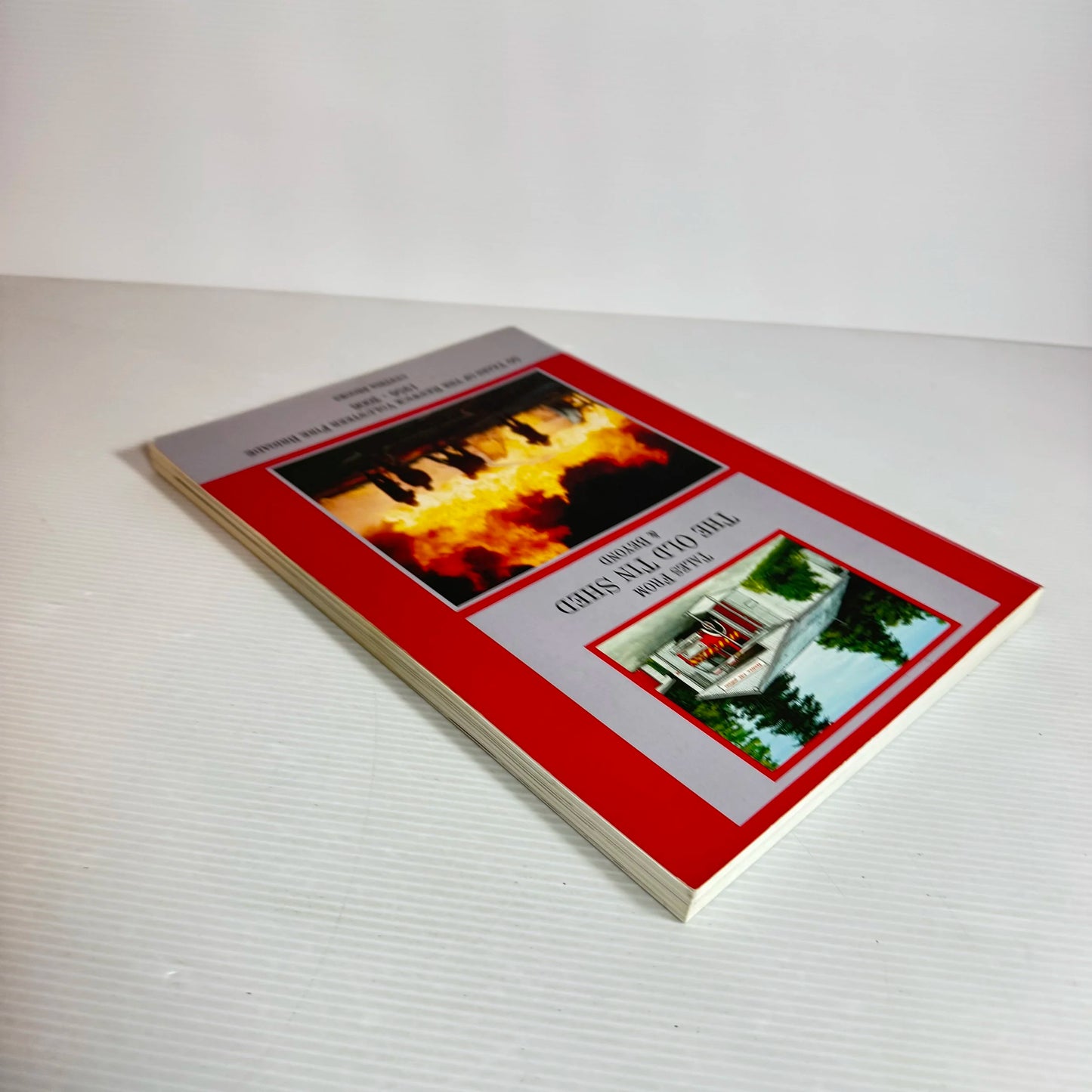 Tales From The Old Tin Shed & Beyond: 50 Years Of The Renwick Volunteer Fire Brigade 1956 - 2006 - Cynthia Brooks