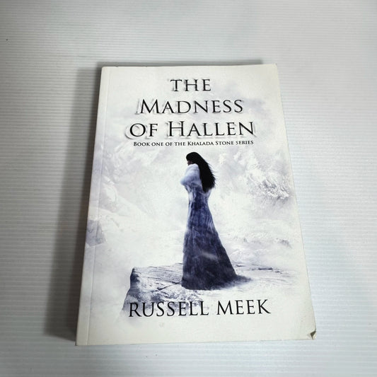 The Madness of Hallen: Book One of The Khalada Stone Series - Russell Meek (Signe By Author)