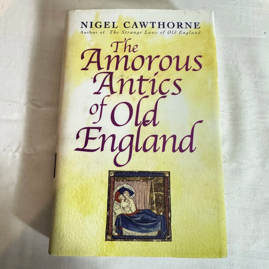 The Amorous Antics of Old England - Nigel Cawthorne