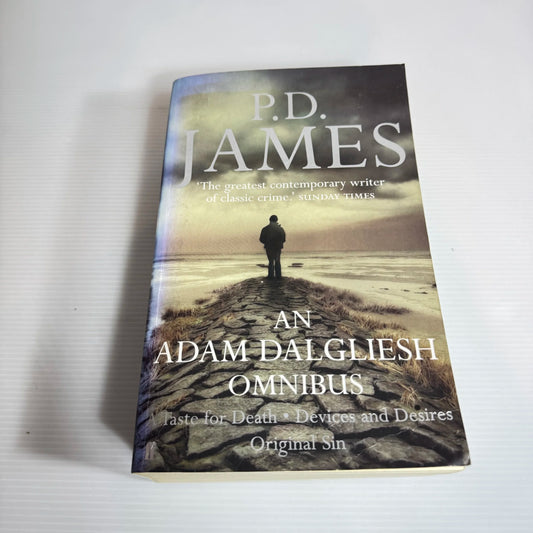 An Adam Dalgliesh Omnibus : A Taste of Death, Devices and Desires, Original Sin - P.D. James