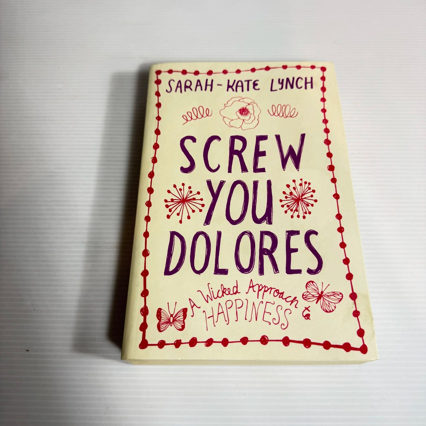 Screw You Dolores - Sarah-Kate Lynch