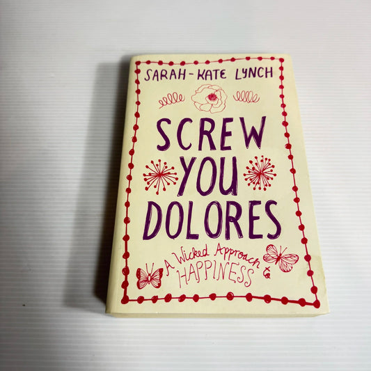 Screw You Dolores - Sarah-Kate Lynch