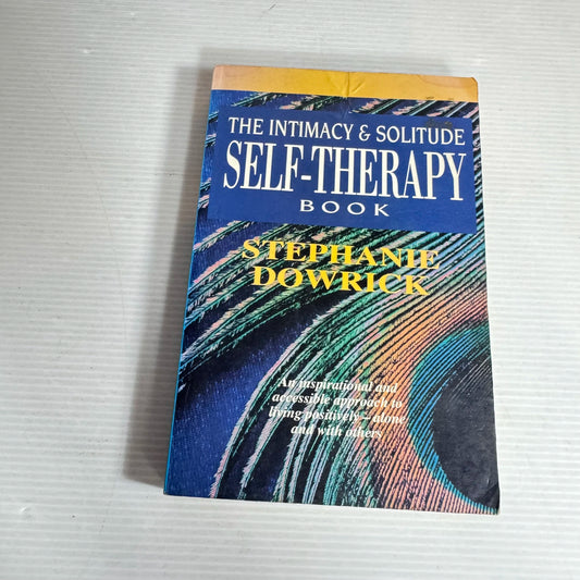 The Intimacy & Solitude Self-Therapy Book - Stephanie Dowrick (1993)