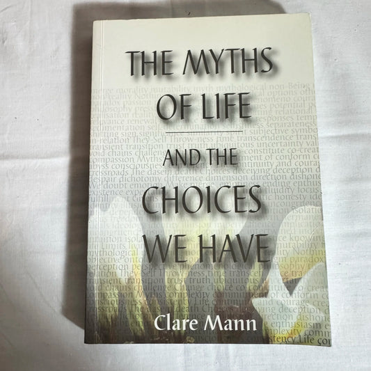 The Myths of Life and The Choices We Have - Clare Mann