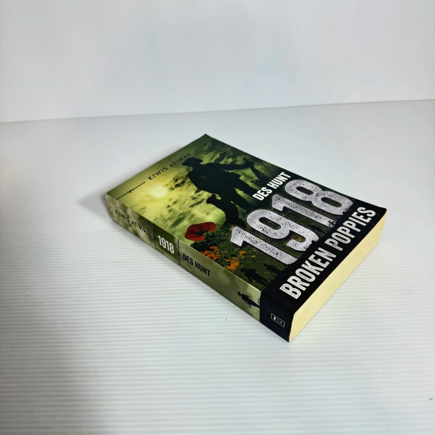 1918 Broken Poppies : Kiwis At War - Des Hunt
