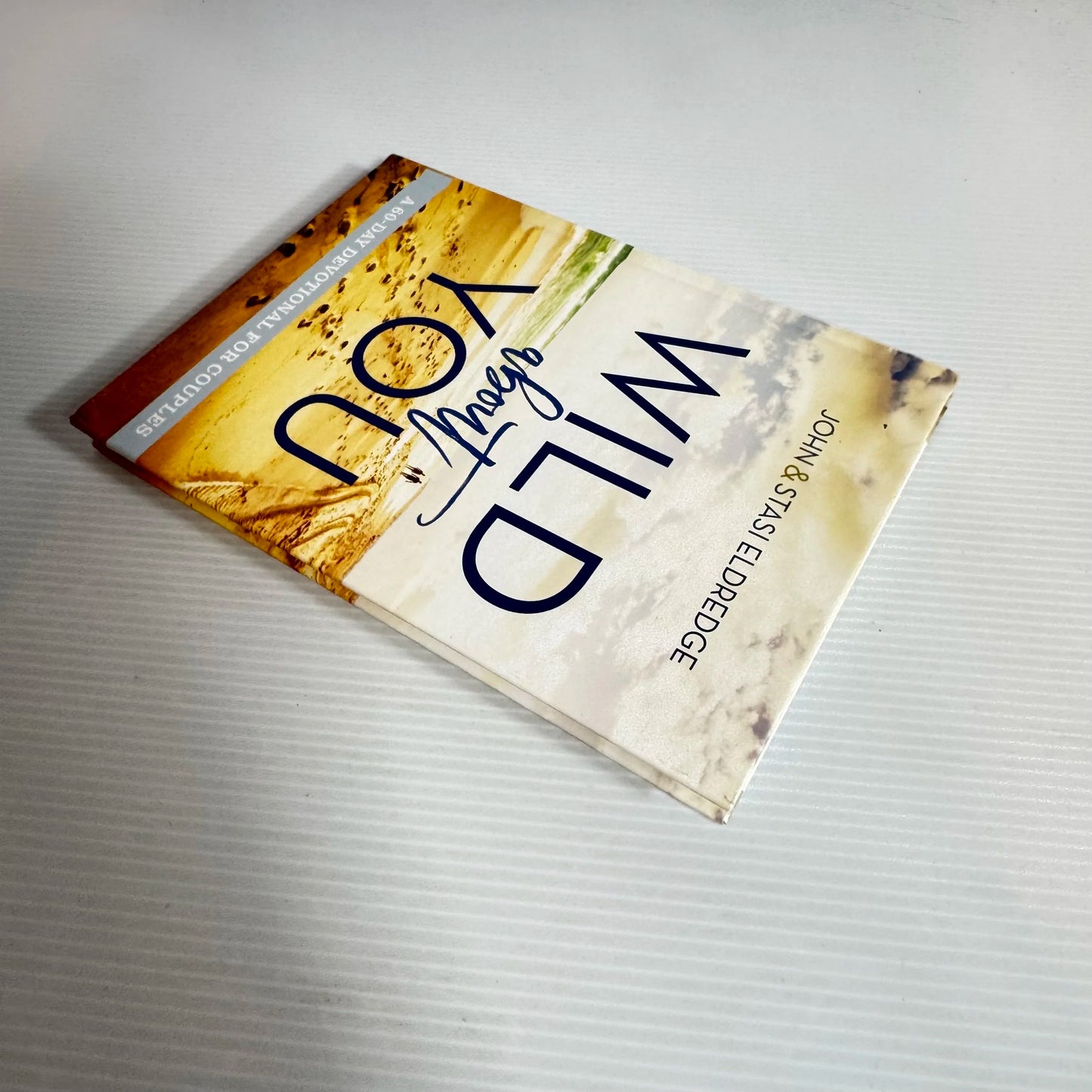 Wild About You: A 60-Day Devotional For Couples - John & Stasi Eldredge