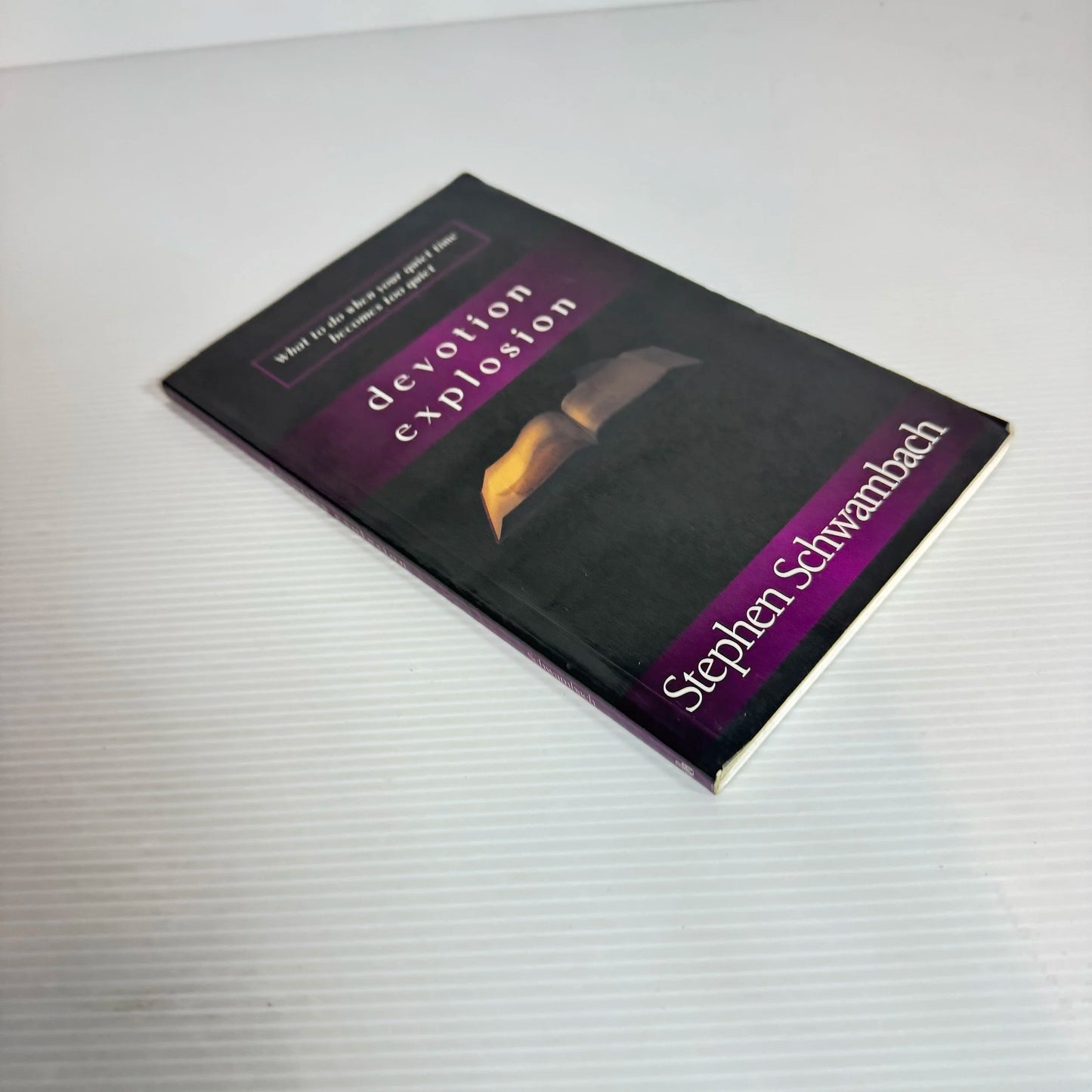 Devotion Explosion : What To Do When Your Quiet Time Becomes Too Quiet - Stephen Schwambach