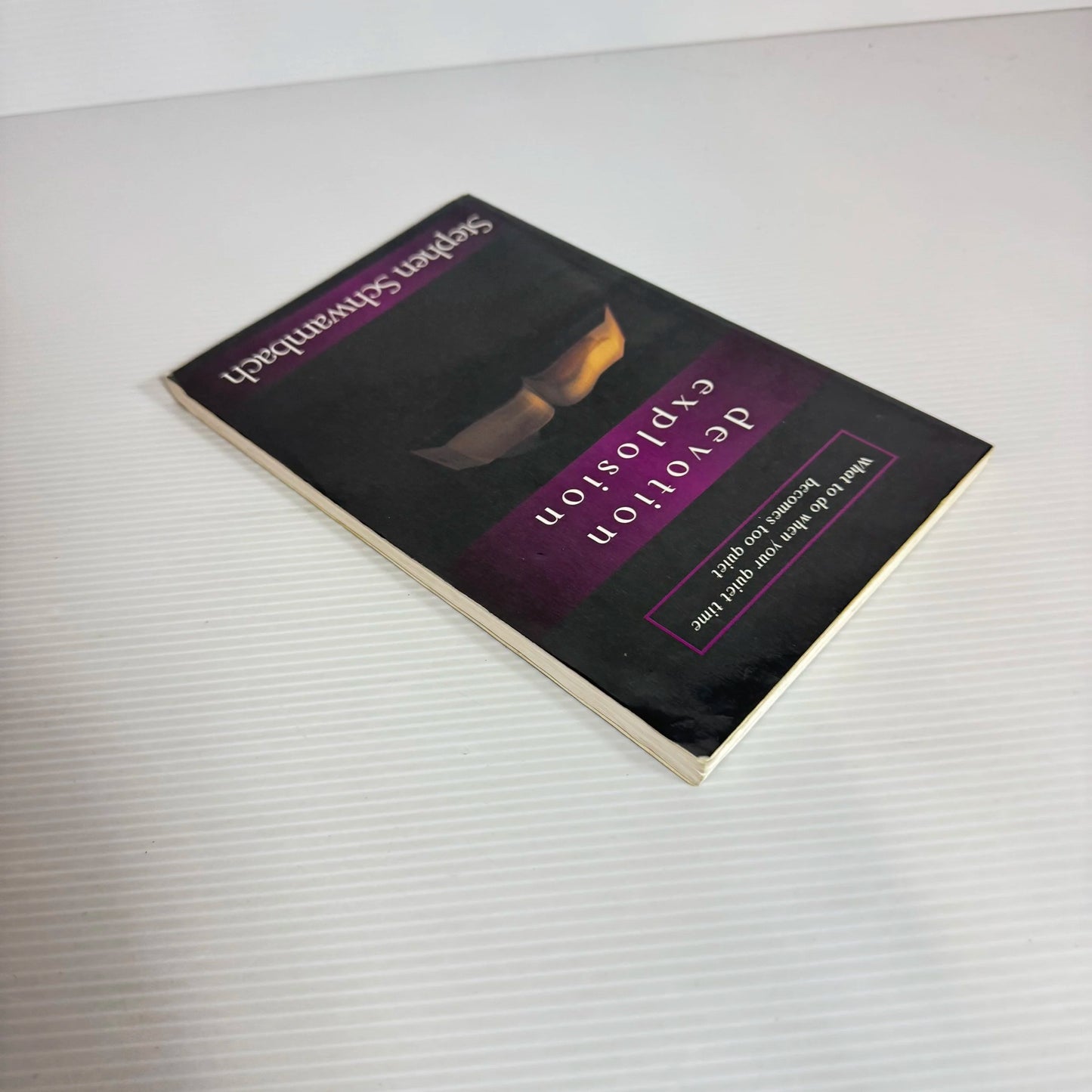 Devotion Explosion : What To Do When Your Quiet Time Becomes Too Quiet - Stephen Schwambach