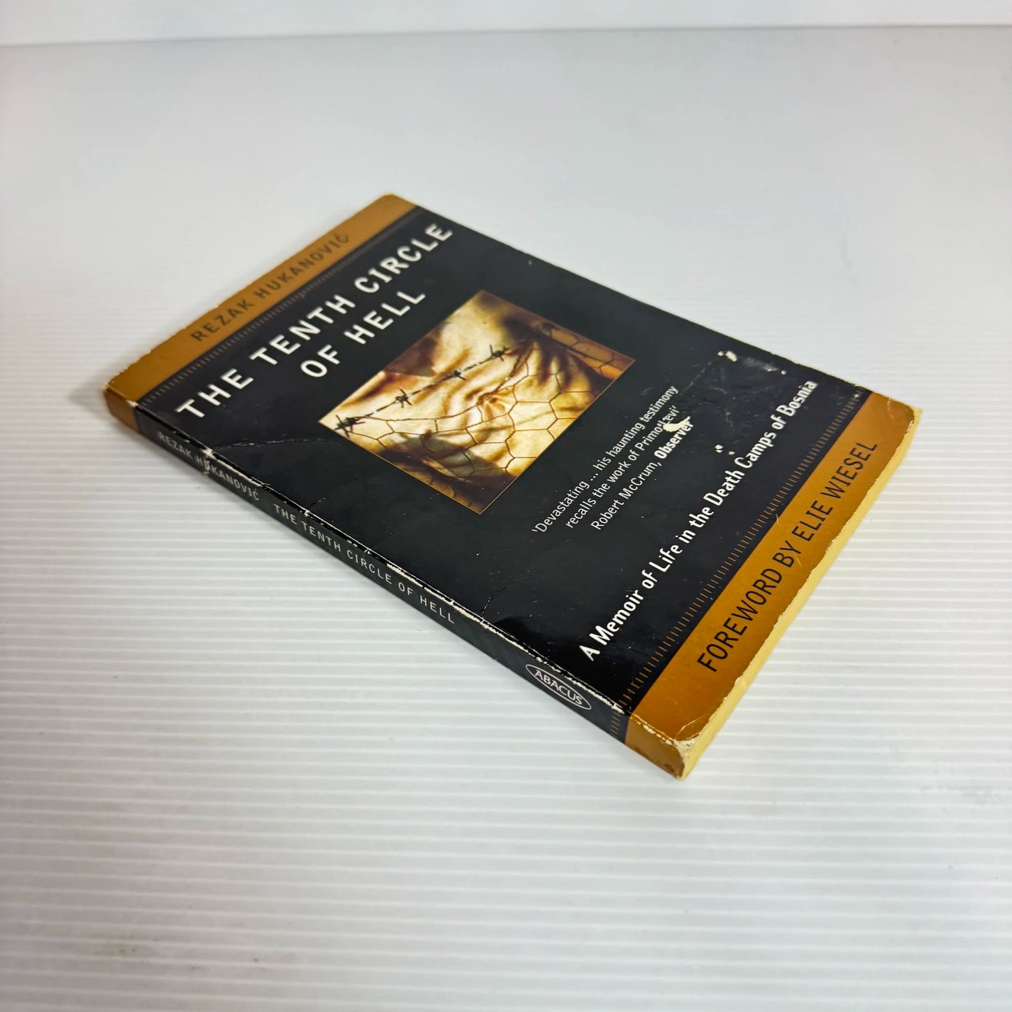 The Tenth Circle of Hell : A Memoir of Life in the Death Camps of Bosnia - Rezak Hukanvoic