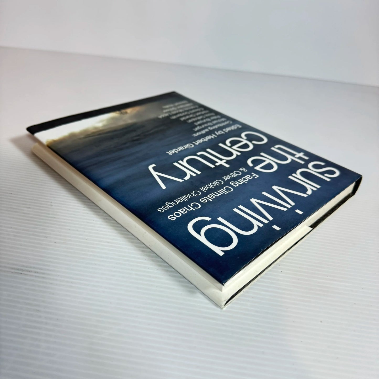 Surviving the Century : Facing Climate Chaos & Other Global Challenges - Edited by Herbert Girardet
