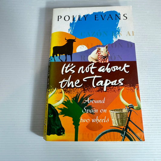 It's Not About the Tapas - Polly Evans