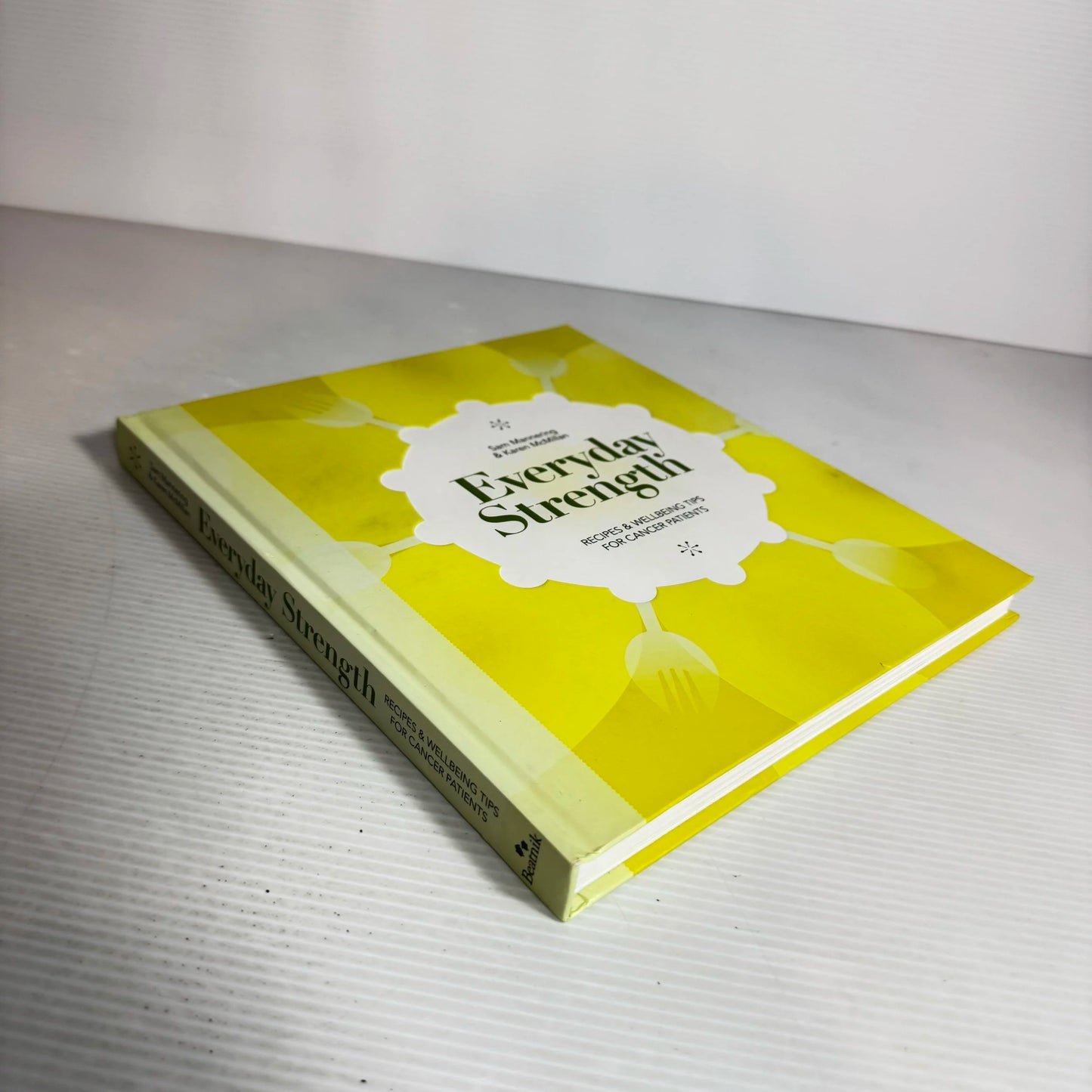 Everyday Strength: Recipes & Wellbeing Tips For Cancer Patients - Sam Mannering & Karen McMillan