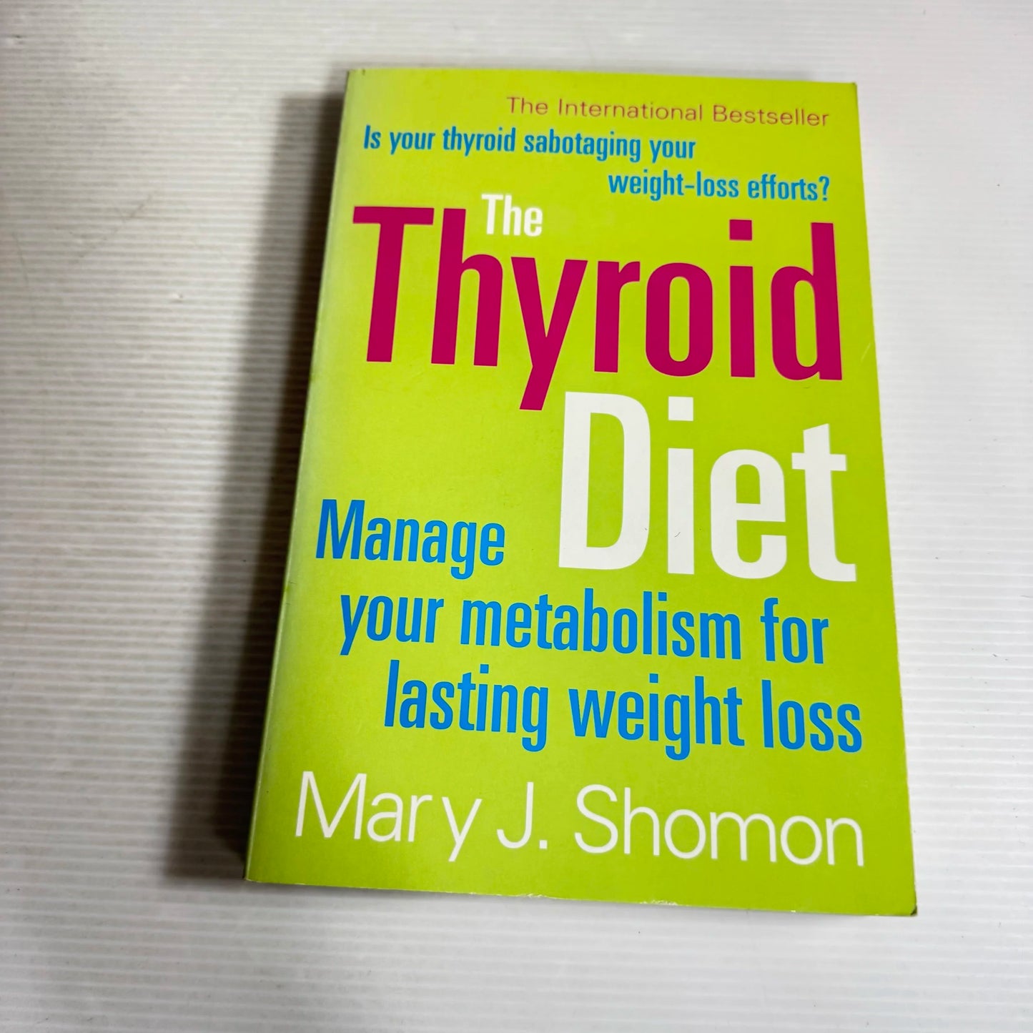 The Thyroid Diet: Manage Your Metabolism For Lasting Weight Loss - Mary J. Shomon