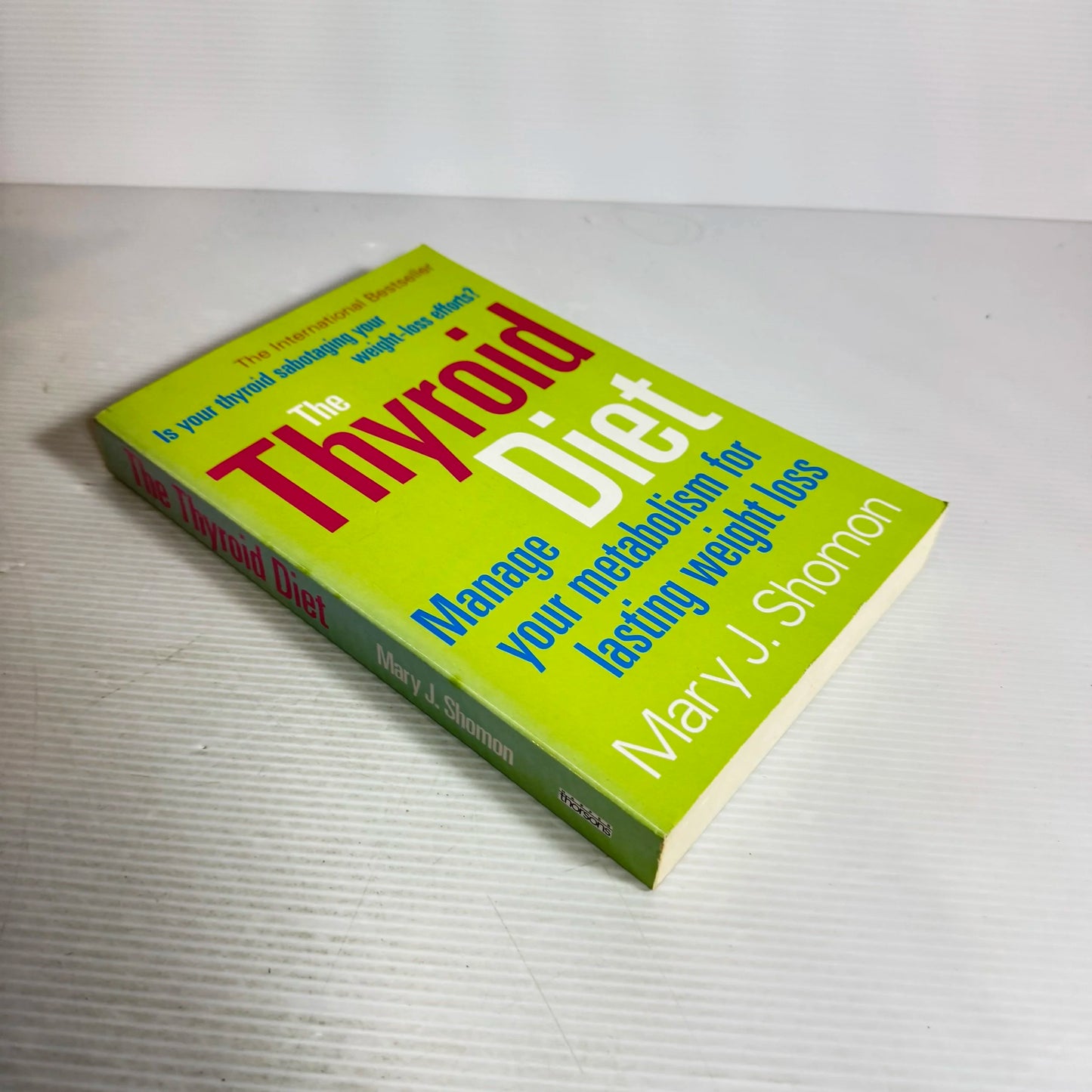 The Thyroid Diet: Manage Your Metabolism For Lasting Weight Loss - Mary J. Shomon
