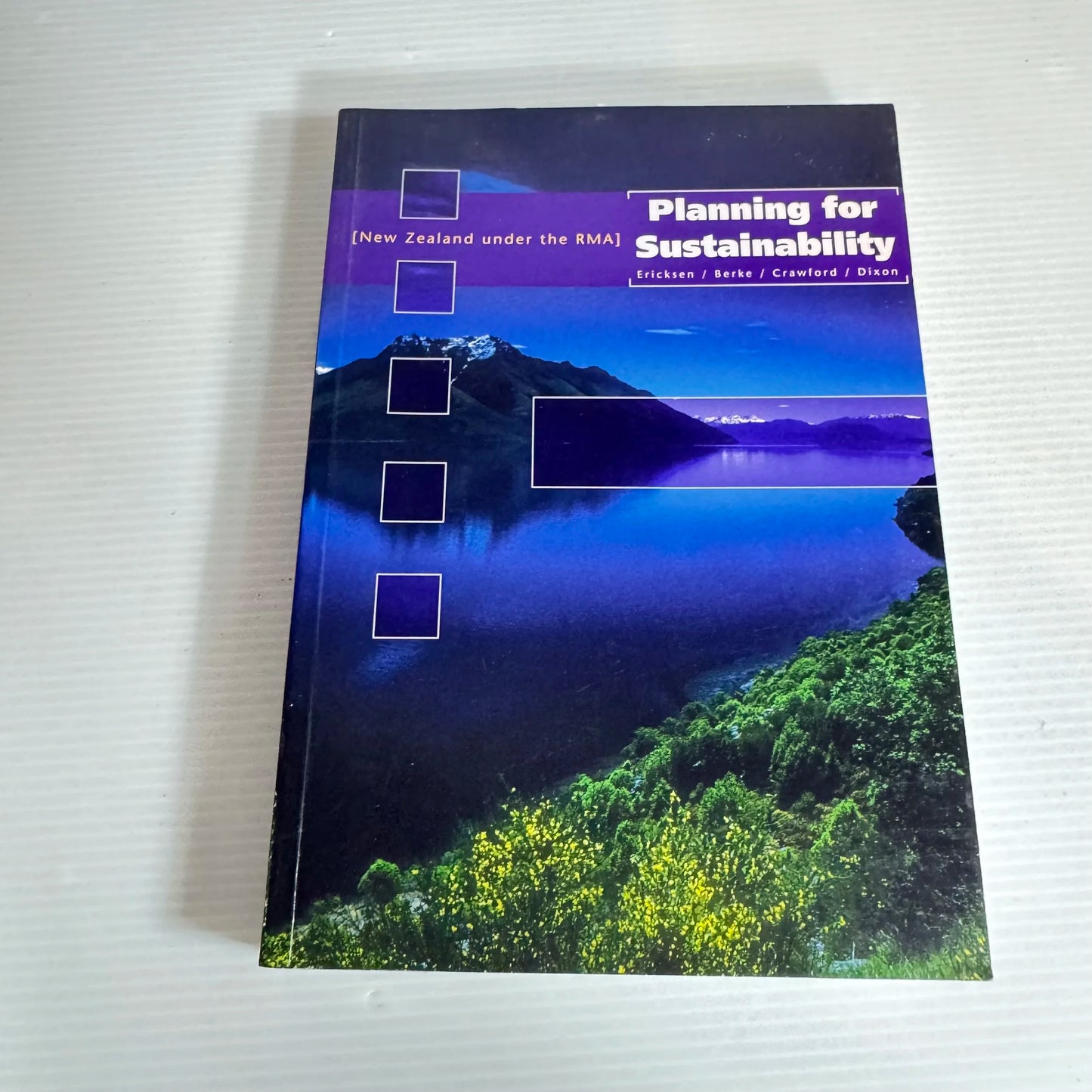 Planning for Sustainability : New Zealand Under the RMA - Ericksen, Berke, Crawford & Dixon