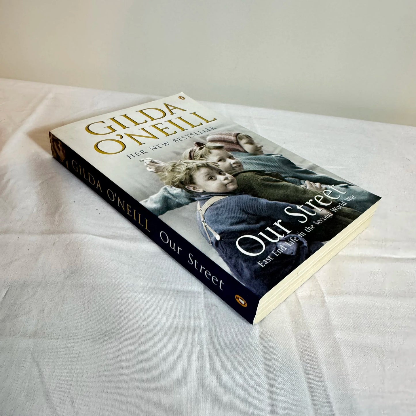 Our Street : East End Life In the Second World War - Gilda O'Neill