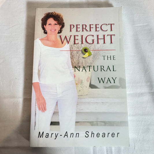 Perfect Weight : The Natural Way - Mary-Ann Shearer