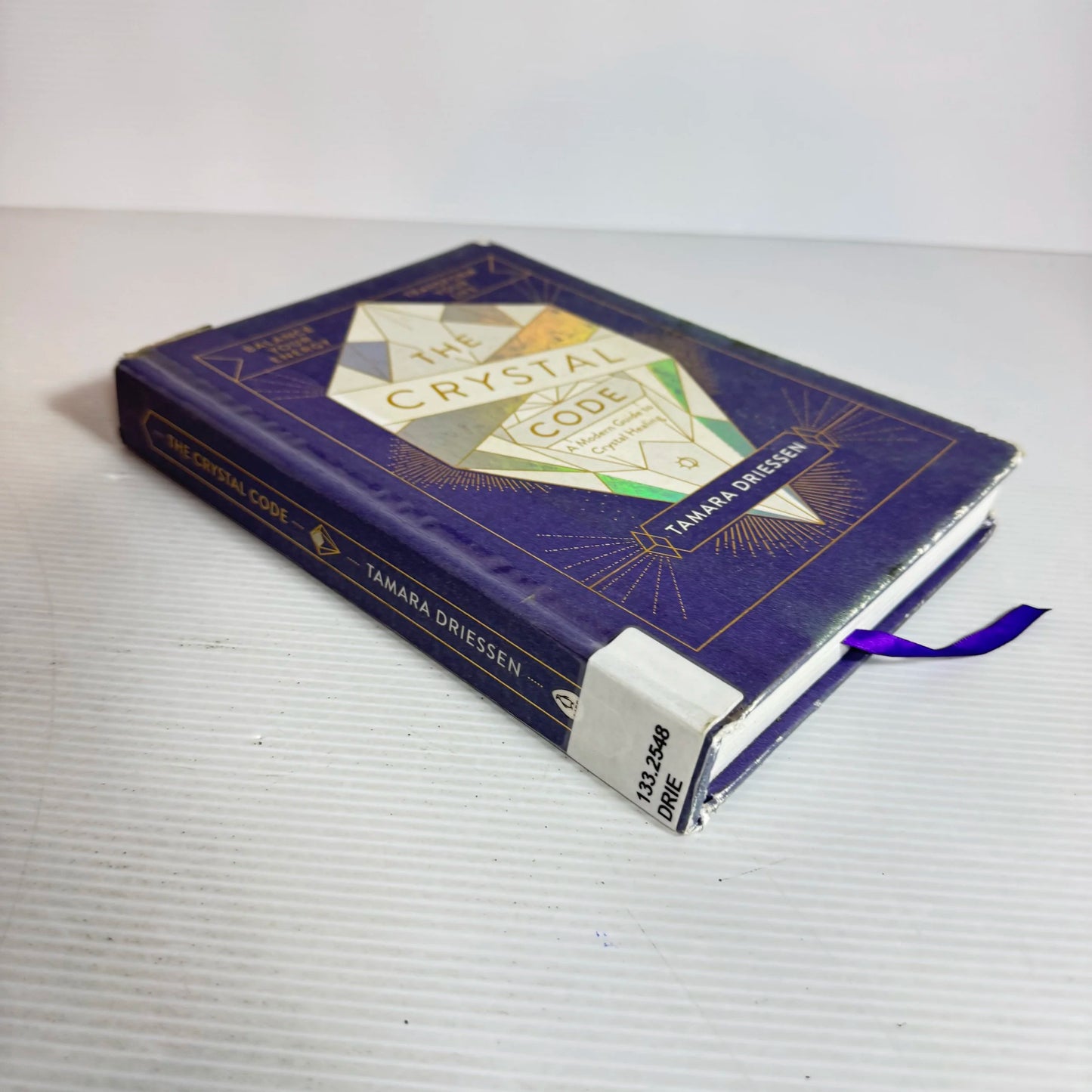 The Crystal Code : A Modern Guide to Crystal Healing - Tamara Driessen