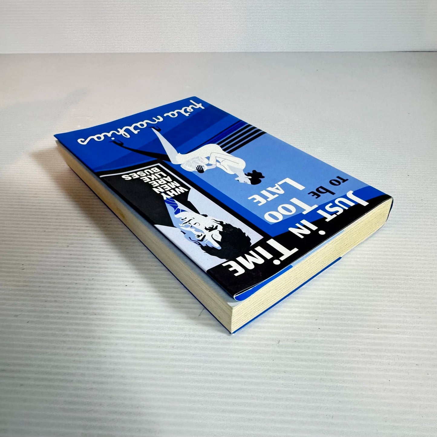 Just in Time to be Too Late - Peta Mathias