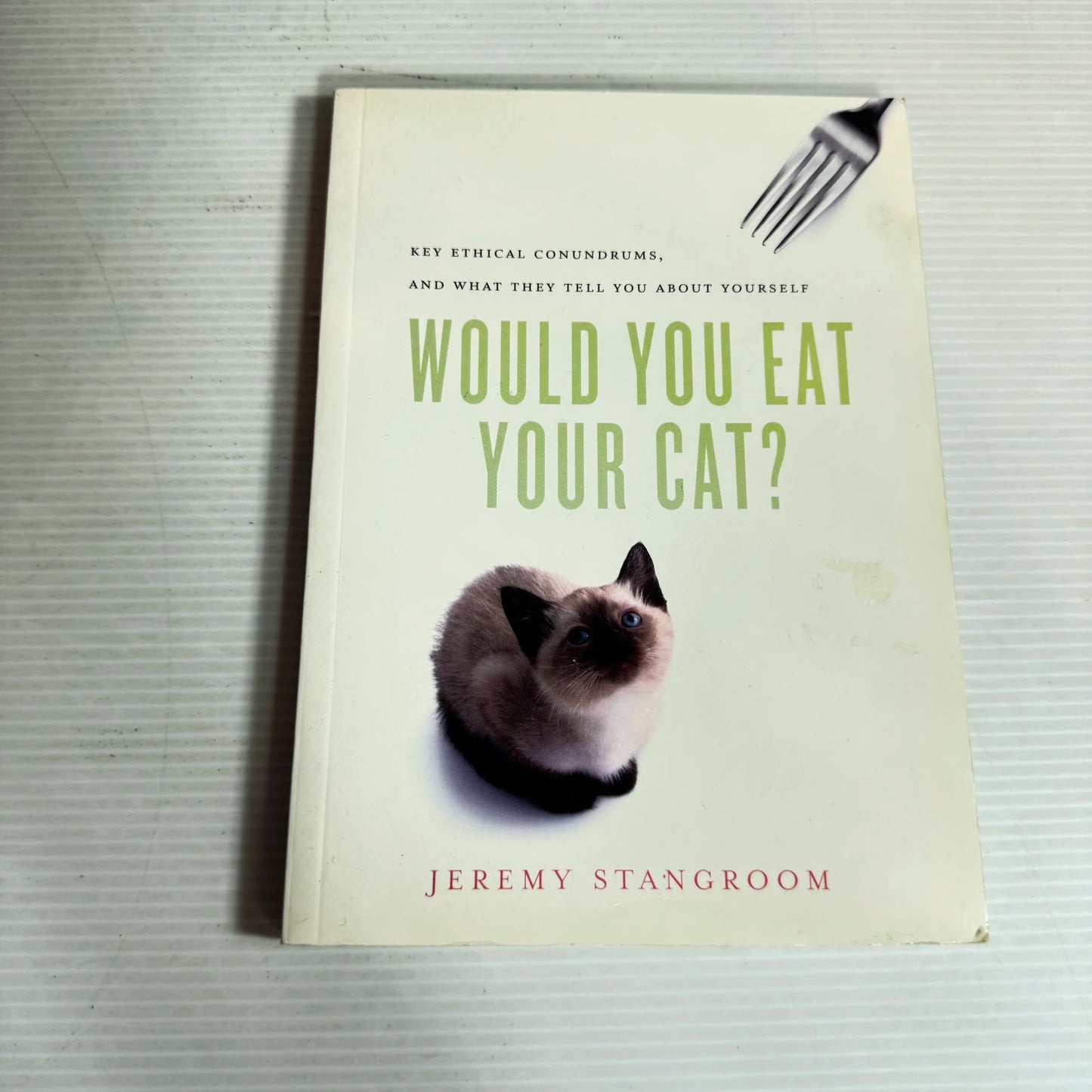 Would You Eat Your Cat? - Jeremy Stangroom