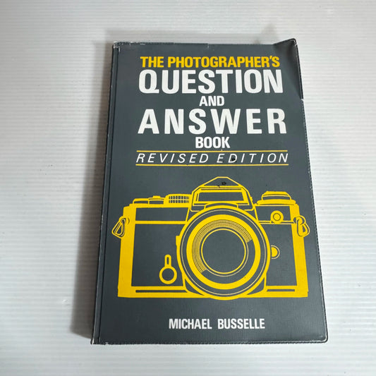 The Photographer's Question and Answer Book (Revised Edition) - Michael Busselle
