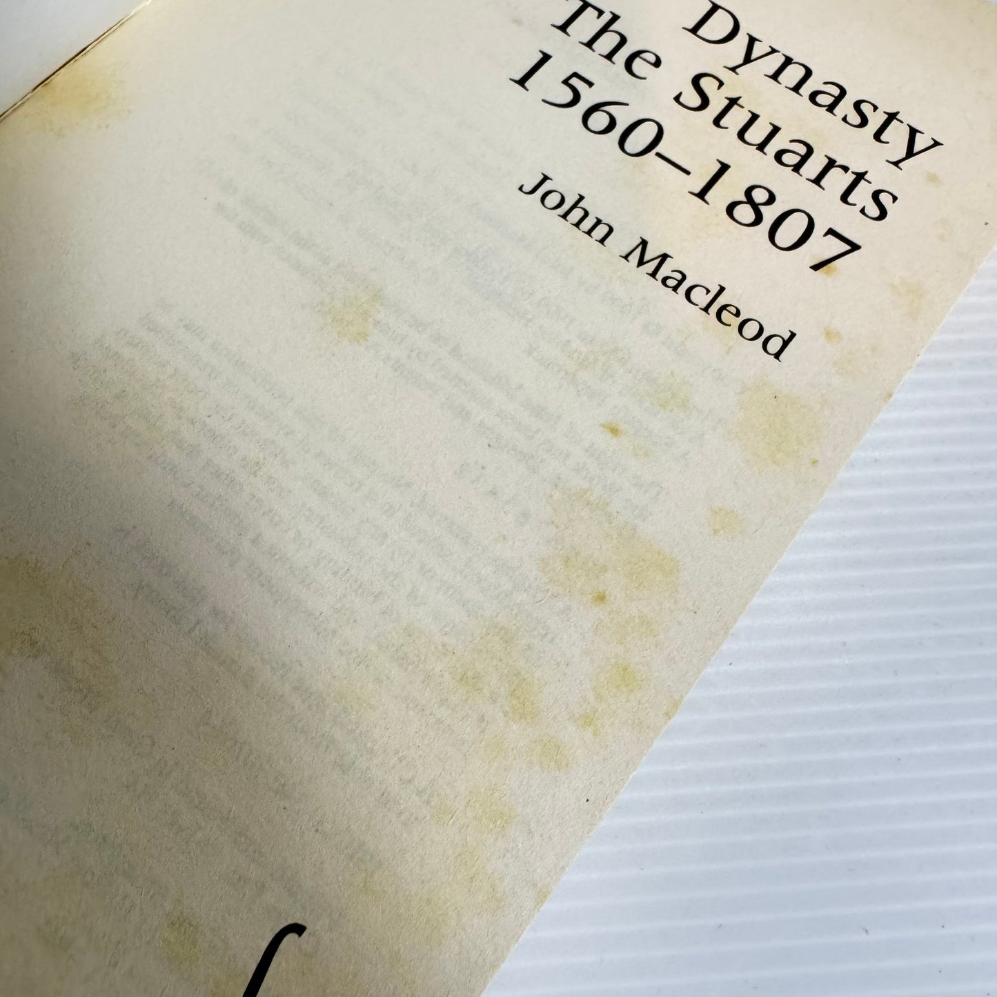 Dynasty : The Stuarts 1560-1807 - John MacLeod