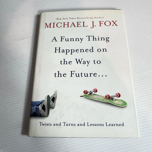 A Funny Thing Happened On The Way To The Future... - Michael J. Fox