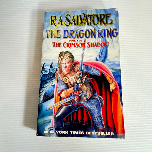 The Dragon King : Book 3 of The Crimson Shadow - R.A. Salvatore