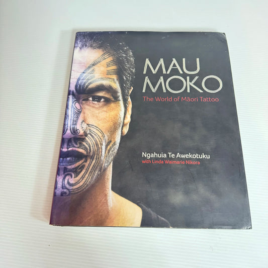 Mau Moko : The World of Maori Tattoo - Ngahuia Te Awekotuku with Linda Waimarie Nikora