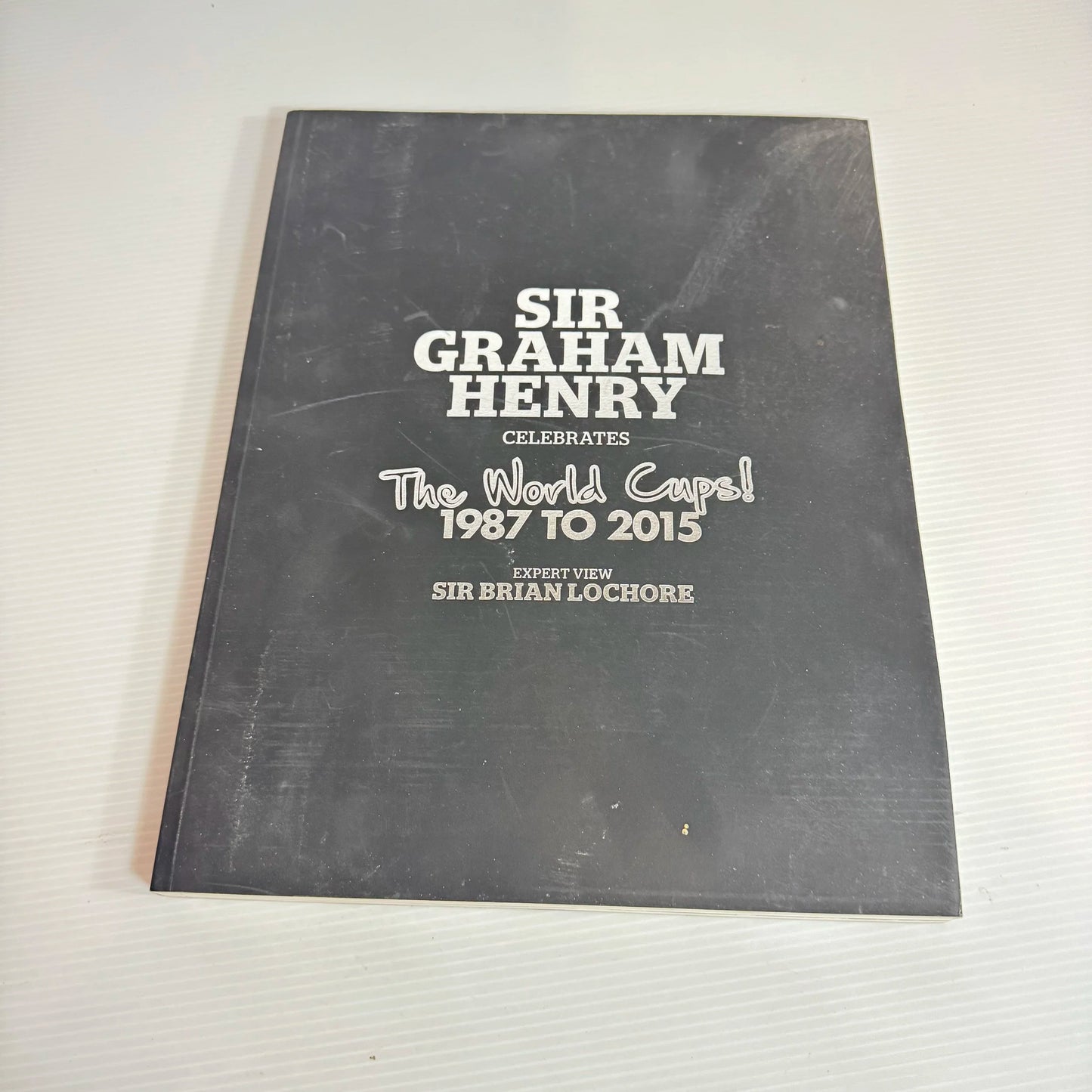 Sir Graham Henry Celebrates The World Cups! : 1987 to 2015