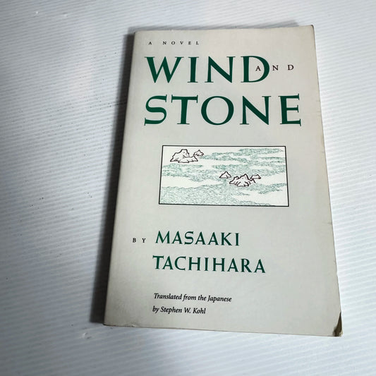 Wind and Stone - by Masaaki Tachihara (Translated from Japanese by Stephen W. Kohl)
