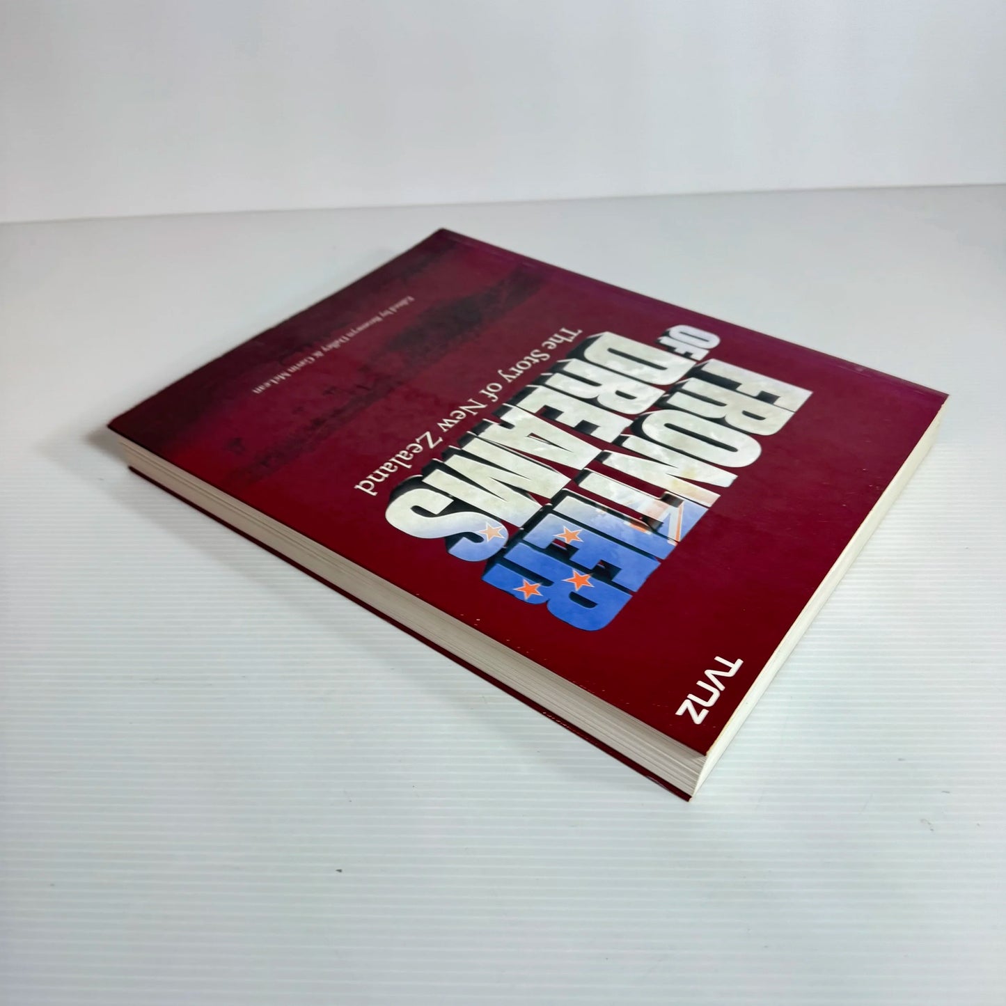Frontier of Dreams : The Story of New Zealand - Edited by Bronwyn Dalley & Gavin McLean