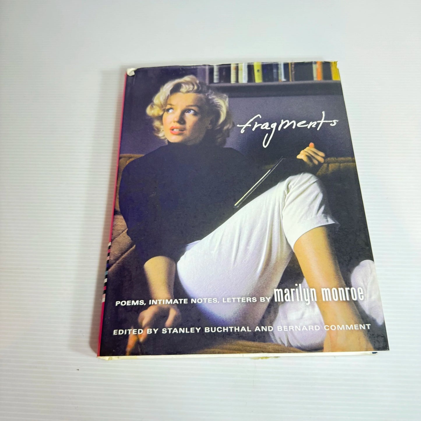 Fragments : Poems, Intimate Notes, Letters by Marilyn Monroe - Edited by Stanley Buchthal and Bernard Comment