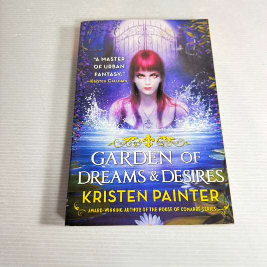 Garden Of Dreams & Desires - Kristen Painter