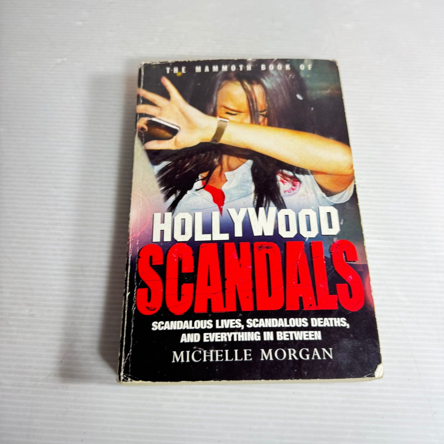 The Mammoth Book Of Hollywood Scandals - Michelle Morgan