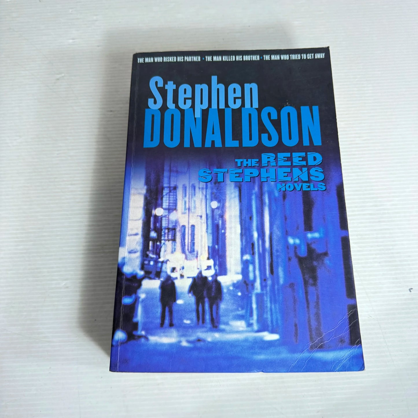 The Reed Stephens Novels (3 Books In 1) The Man Who Killed His Brother, The Man Who Risked His Partner and The Man Who Tried To Get Away - Stephen Donaldson