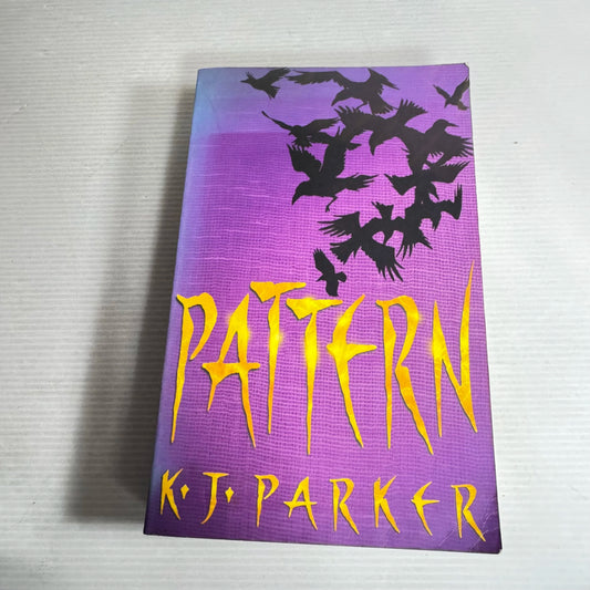 Pattern : 2nd Book in Scavenger Trilogy - K. J. Parker