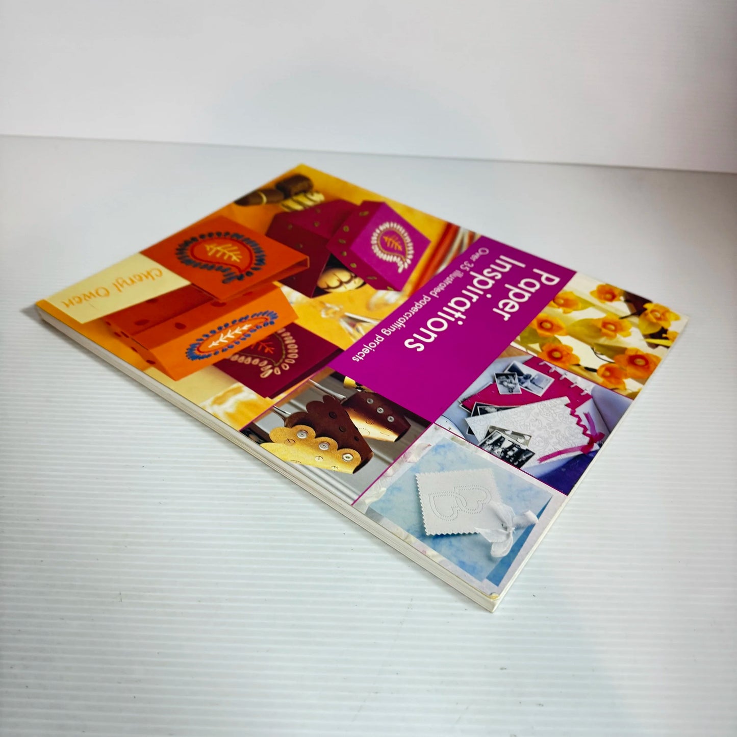 Paper Inspirations : Over 25 Illustrated Papercrafting Projects - Cheryl Owen