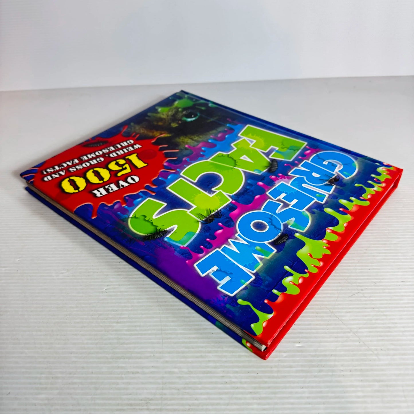 Gruesome Facts : Over 1500 Weird, Gross and Gruesome Facts!